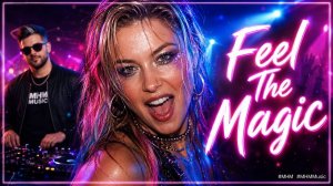 Feel The Magic – MHM   Eurodance 2026