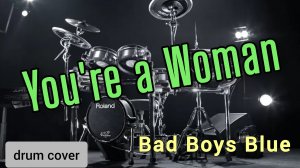 Bad Boys Blue - You're a Woman (drum cover)🥁.mp4