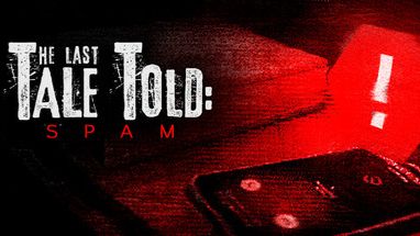 The Last Tale Told Spam | Прохождение без комментариев | Рассказана последняя сказка Спам
