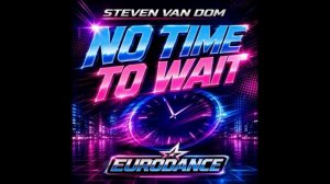 Steven Van Dom — No Time To Wait