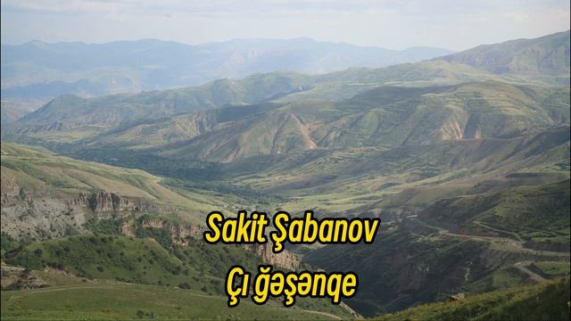 Sakit Şabanov - Çı ğəşənqe