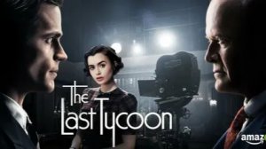 Последний магнат - 4 серия (2016) / The Last Tycoon