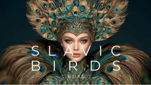 SLAVIC BIRDS 🕊️ Deep Organic House Mix   East & Balkan Slavic Folk Vocals   NEIRA