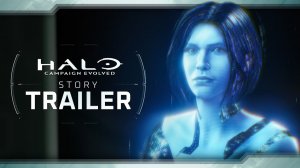 Halo: Campaign Evolved - Cinematic Story Trailer