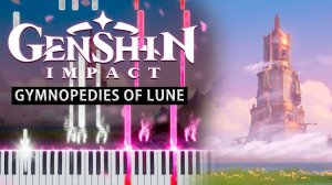 Gymnopedies of Lune (Genshin Impact) 【 КАВЕР НА ПИАНИНО 】