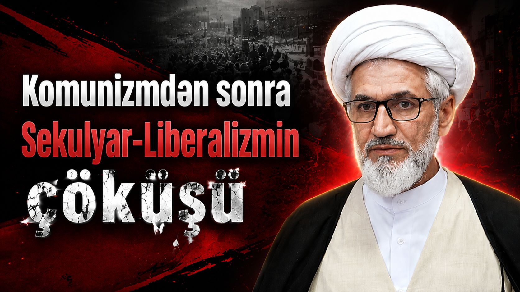 Cümə Xütbəsi -2. Komunizmdən Sonra Sekulyar-Liberalizmin çöküşü. Kərbəlayi Rəşadət. 31.07.2026