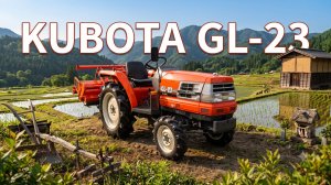 Обзор трактора Kubota GL-23