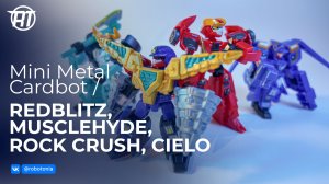 Mini Metal Cardbot: Red Blitz, Musclehyde, Rock Crush, Cielo