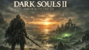 Проходим игру Dark Souls 2 Scholar Of The First Sin Стрим 1.