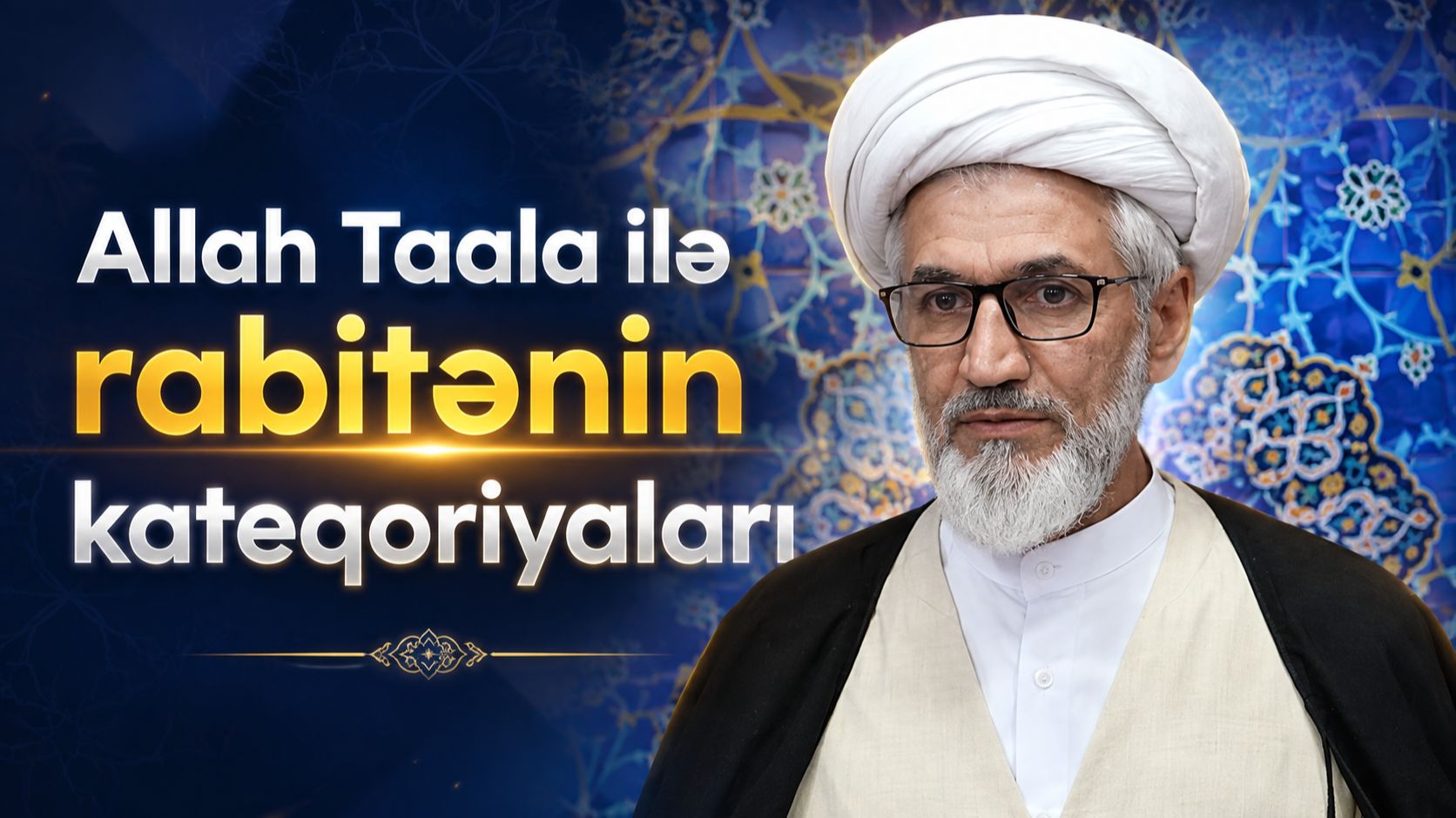 Cümə Xütbəsi -1. Allah Taala Ilə Rabitənin Kateqoriyaları. Kərbəlayi Rəşadət. 31.07.2026
