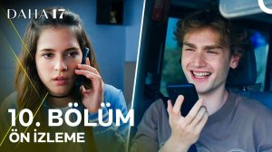 Daha 17 | 10. Bölüm Ön İzleme | «Naber Deniz Kızı?» @kanald
