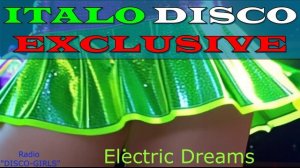 DISCO-GIRLS - Electric Dreams / италодиско, евродиско, 80-е, 90-е, ретро, Retro, Dance