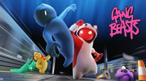 Совместное видео по Gang Beasts...Опять