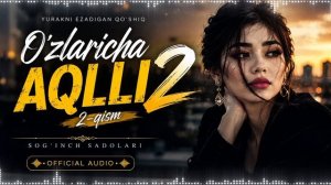 Шукрона - «Узларича аклли 2» | Shukrona - «O'zlaricha Aqlli 2» (Yurakni Ezadigan Qo'shiq) [Full HD]