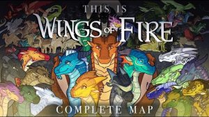 This is Wings of Fire | Complete Wings of Fire MAP (ДРАКОНЬЯ САГА МАП ПЕРЕЗАЛИВ)