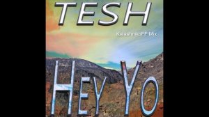 TESH - Hey Yo (KalashnikoFF Deep Extended Mix)