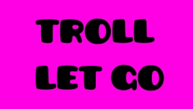 troll let go by medvezhiy (me)