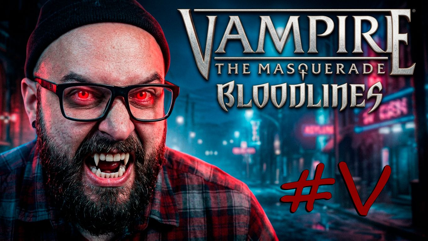 Проходим реквест от MoonShi | Vampire: The Masquerade — Bloodlines | PС | 2004 |  #V