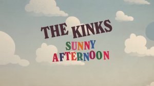 The Kinks - Sunny Afternoon ( текст + перевод)