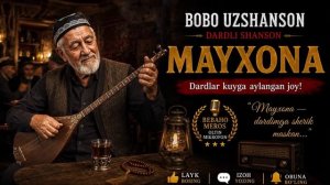 Bobo Uzshanson - «Mayxona» (Maxmud Namozov qo'shig'i) [Full HD]