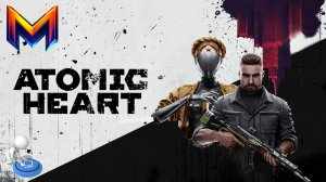 Atomic Heart # к ФИНАЛУ