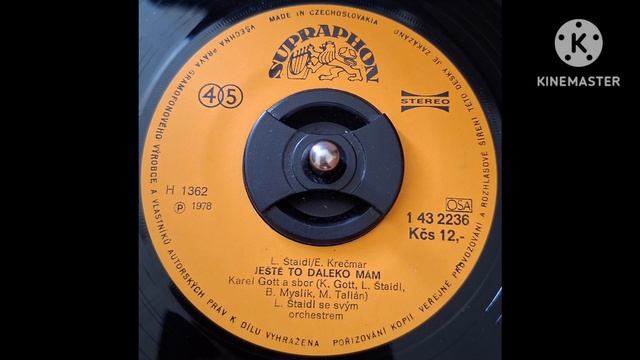 Karel Gott - Ještě To Daleko Mám (Vinyl, Supraphon, Czechoslovakia, 45 Rpm, 1979 (Repress))