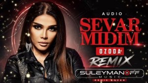 Озода Нурсаидова - «Севармидим» | Ozoda Nursaidova - «Sevarmidim» (Suleymanoff Music Remix)