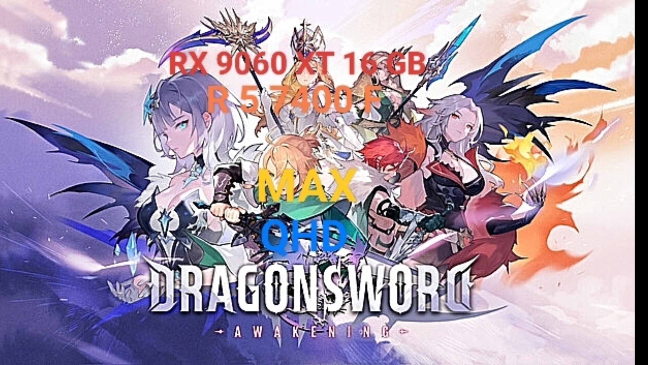 DragonSword : Awakening V. 1.0.6 Vs RX 9060 XT 16 GB/R 5 7400 F