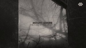 Mount Shrine - The Yasu Ether Project [Full Album]