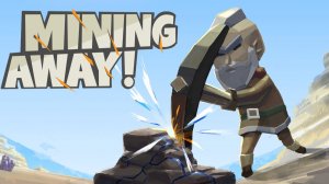 МОДНЫЙ ДЕД В ПОИСКАХ ДРАГ КАМНЕЙ - Mining Away! Demo