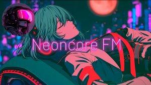 🌃1988 Remember Romance🌆Cyberpunk,Synthwave_NE💿NCORE FM_04-08-2026