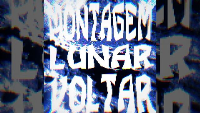 MONTAGEM LUNAR VOLTAR