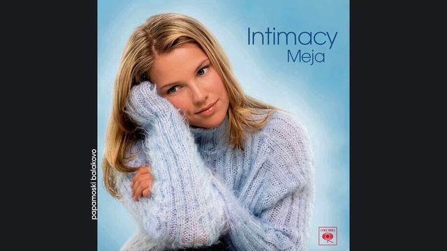 Meja - Intimacy, 1999 Intimacy (papamoski Balakovo)