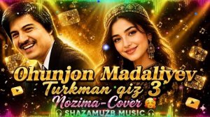 Ohunjon Madaliyev – Turkman qiz 3 | Nozima Cover (2026)