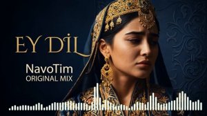 Ey Dil — NavoTim Original Mix 2026 [4K-2160p]
