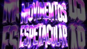 MOVIMENTOS ESPETACULAR (ULTRA SLOWED)