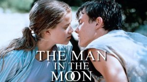 Человек на Луне | The Man in the Moon (1991)