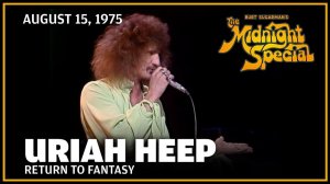 Uriah Heep - Return To Fantasy (The Midnight Special 15.08.75)