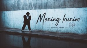 Melody Mesh (Qurbon) - «Mening kunim» / «Менинг куним» [QHD-1440p]