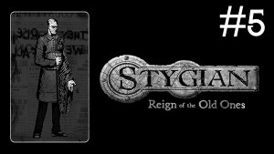 Stygian: Reign of the Old Ones | часть 5