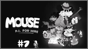 MOUSE: P.I. For Hire #7