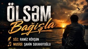Ölsəm Bağışla (2026)