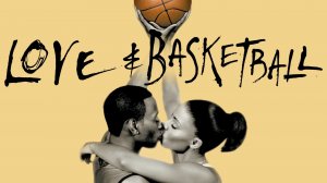 Любовь и Баскетбол | Love & Basketball (2000)