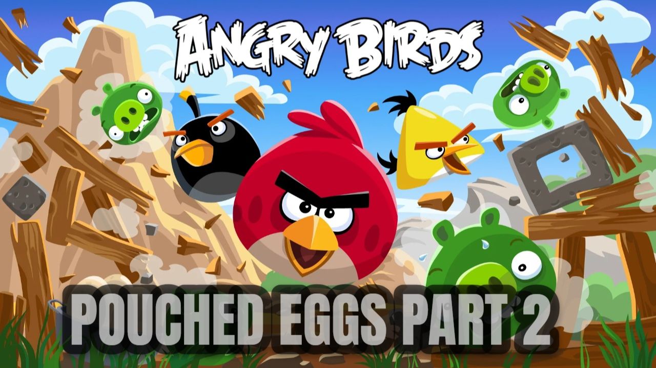 Angry Birds Classic  Pouched Eggs Part 2