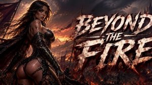 Beyond the Fire