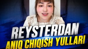🍿 REYSTERDAN ANIQ CHIQISH YULLARI