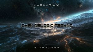 ALEXARIUM - Star Ocean | Dark Melodic Techno (Official Audio)