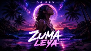 DJ PPV - Zuma Leya (2026) | Afro House
