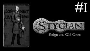 Stygian: Reign of the Old Ones | часть 1