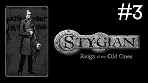 Stygian: Reign of the Old Ones | часть 3